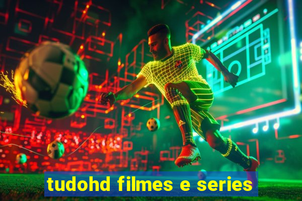 tudohd filmes e series